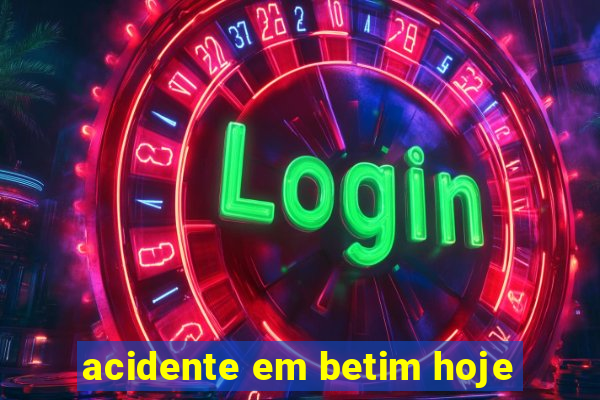 acidente em betim hoje